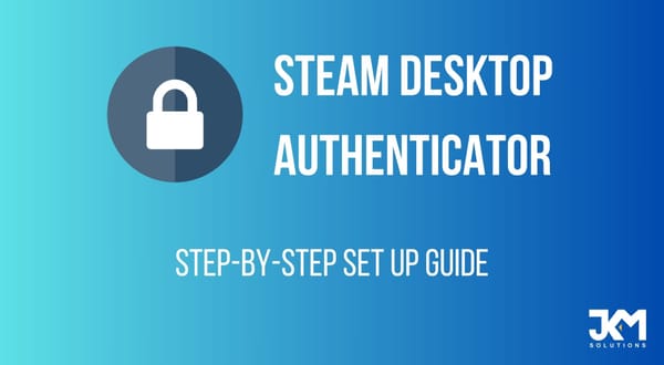 Step-by-Step Guide to Setting Up Steam Desktop Authenticator for a Steam Bot